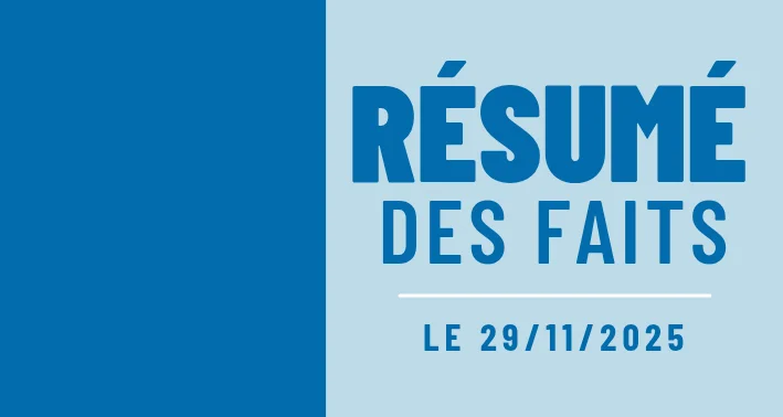 Résumé des faits du 29/11/2025